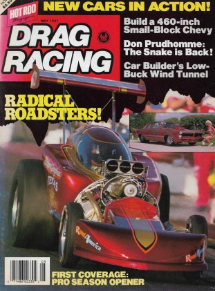 DRAG RACING 1987 MAY - RADICAL ROADSTERS, BUILD A 460 SMALL BLOCK, PRUDHOMME